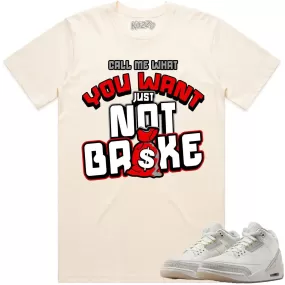 Jordan Retro 3 Craft Ivory 3s Shirt to Match - RED NOT BROKE