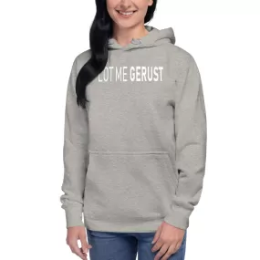 Lot Me Gerust Premium Hoodie